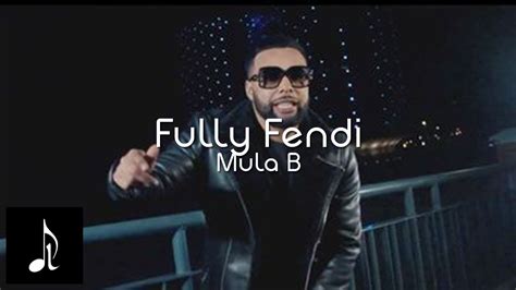 lyrics fully fendi mula b|Fully Fendi .